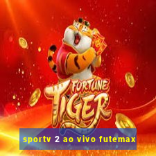 sportv 2 ao vivo futemax